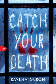 Title: Catch Your Death, Author: Ravena Guron