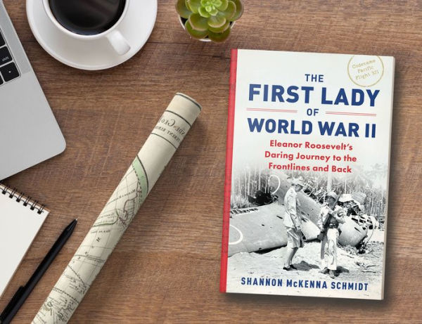 The First Lady of World War II: Eleanor Roosevelt's Daring Journey to the Frontlines and Back