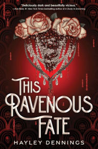 Title: This Ravenous Fate, Author: Hayley Dennings