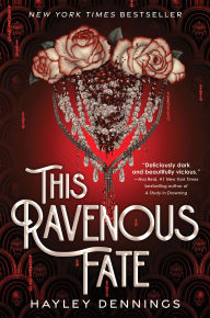 Title: This Ravenous Fate, Author: Hayley Dennings