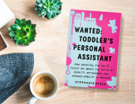 Alternative view 2 of Wanted: Toddler's Personal Assistant: How Nannying for the 1% Taught Me about the Myths of Equality, Motherhood, and Upward Mobility in America