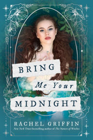 Title: Bring Me Your Midnight, Author: Rachel Griffin