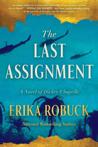 The Last Assignment: A Novel of Dickey Chapelle