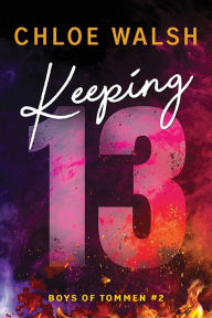 Online pdf ebook download Keeping 13 by Chloe Walsh 9781728299983