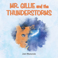 Title: Mr. Gillie and the Thunderstorms, Author: Joan Mackenzie