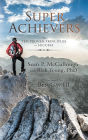 Super Achievers: The Ten Proven Principles of Success