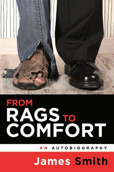 From Rags to Comfort: An Autobiography