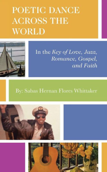 Poetic Dance Across the World: Key of Gospel, Jazz, Romance, Faith and Love