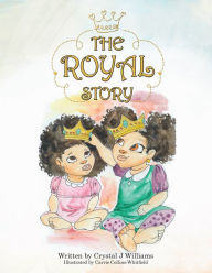 Title: The Royal Story, Author: Crystal J Williams