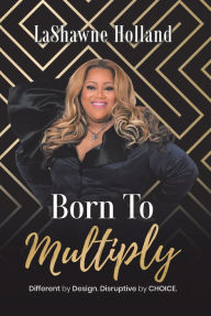 Title: Born to Multiply, Author: LaShawne Holland