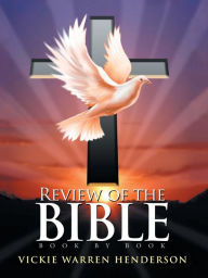 Title: Review of the Bible: Book by Book, Author: Vickie Warren Henderson