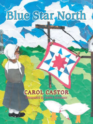 Title: Blue Star North, Author: Carol Castor