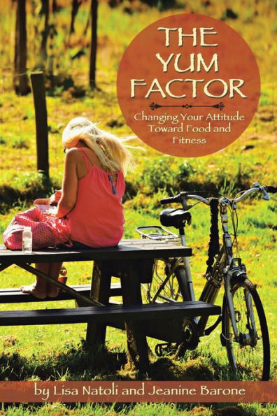 The Yum Factor: Changing Your Attitude Toward Food and Fitness