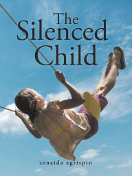 Title: The Silenced Child, Author: Zenaida Agrispin
