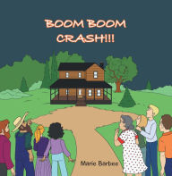 Title: Boom Boom Crash, Author: Marie Barbee