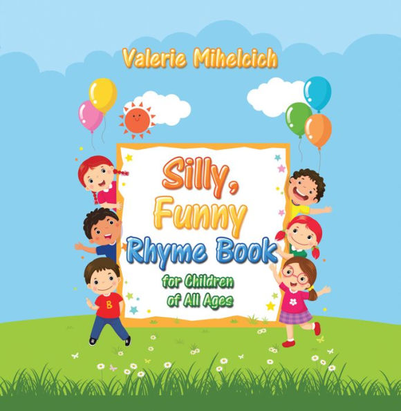 Silly, Funny Ryhme Book for Children of All Ages
