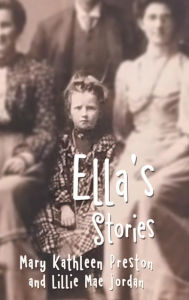 Title: Ella's Stories, Author: Mary Kathleen Preston