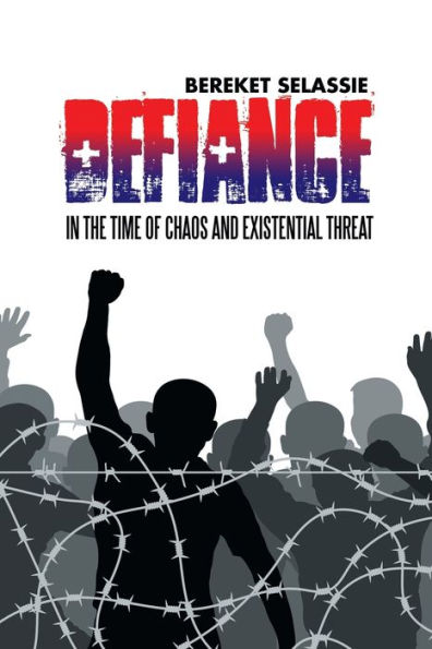 Defiance: the Time of Chaos and Existential Threat