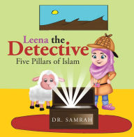 Title: Leena the Detective: Five Pillars of Islam, Author: Dr. Samrah