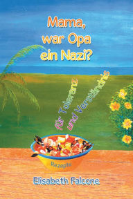 Title: Mama, War Opa Ein Nazi?, Author: Elisabeth Falcone