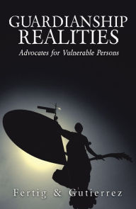 Title: Guardianship Realities, Author: Gutierrez