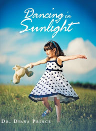 Title: Dancing in Sunlight: Poems for Children, Author: Diana Prince