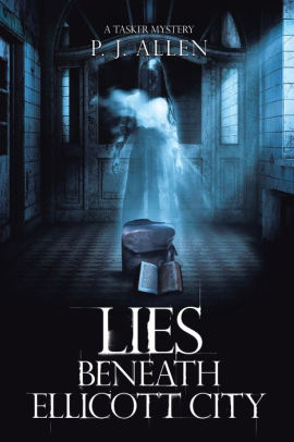 Lies Beneath Ellicott City By P J Allen Paperback Barnes Noble