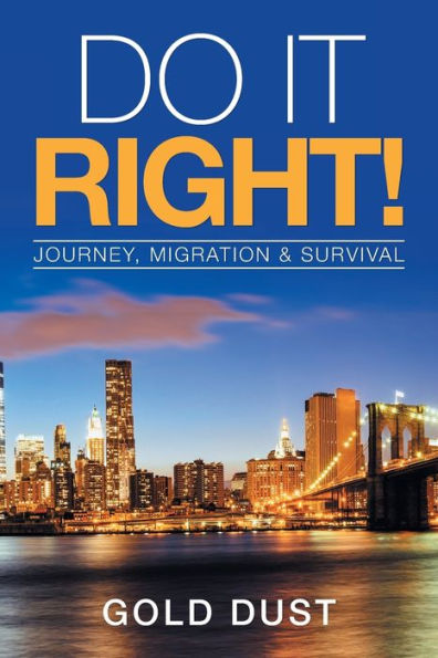 Do It Right!: Journey, Migration & Survival