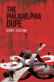 Title: The Philadelphia Dupe, Author: Jerry Zaslow