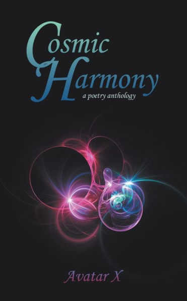 Cosmic Harmony: A Poetry Anthology