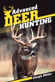 Title: Advanced Deer Hunting, Author: Joseph Miller