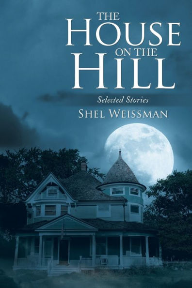 The House on the Hill: Selected Stories