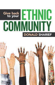 Title: Give Back to Your Ethnic Community, Author: Donald Sharief