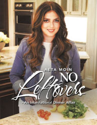 Title: No Leftovers- an International Dinner Affair, Author: Aeta Moin