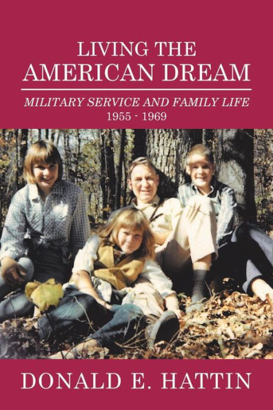 Living the American Dream: Military Service and Family Life 1955 - 1969