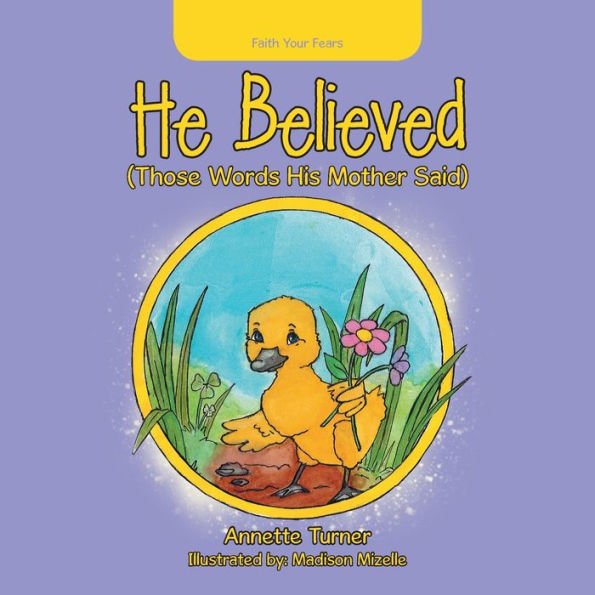 He Believed: (Those Words His Mother Said)