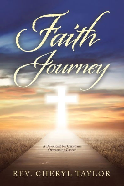 Faith Journey: A Devotional for Christians Overcoming Cancer