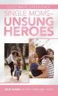 Legitimate Experience Single Moms -Unsung Heroes