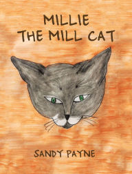 Title: Millie the Mill Cat, Author: Sandy Payne