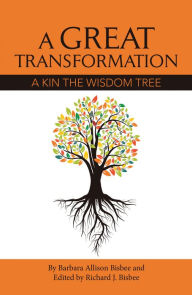 Title: A Great	Transformation: A Kin the Wisdom Tree, Author: Barbara Allison Bisbee