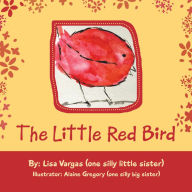 Title: The Little Red Bird, Author: Lisa Vargas