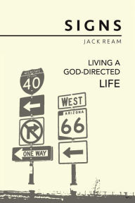 Title: Signs: Living a God-Directed Life, Author: Jack Ream