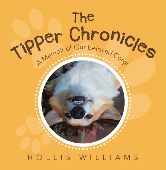 The Tipper Chronicles: A Memoir of Our Beloved Corgi