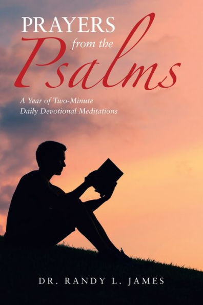 Prayers from the Psalms: A Year of Two-Minute Daily Devotional Meditations