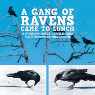 Title: A Gang of Ravens Came to Lunch, Author: J. Norman Grim