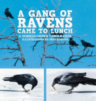 Title: A Gang of Ravens Came to Lunch, Author: J Norman Grim