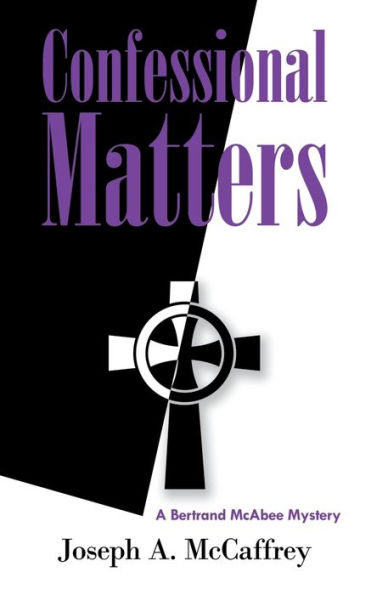 Confessional Matters: A Bertrand Mcabee Mystery