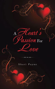 Title: A Heart's Passion for Love, Author: Shari Payne