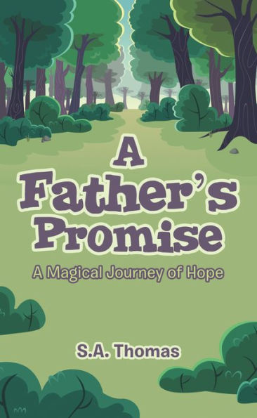 A Father's Promise: A Magical Journey of Hope