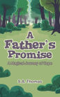 A Father's Promise: A Magical Journey of Hope